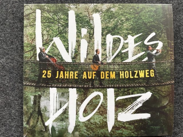Mein Hörtipp: Wildes Holz: 25 Jahre auf dem Holzweg
